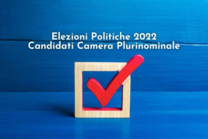 elezioni politiche 2022 candidati camera pluirinominale