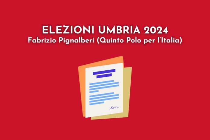 elezioni regionali umbria 2024 programma fabrizio pignalberi